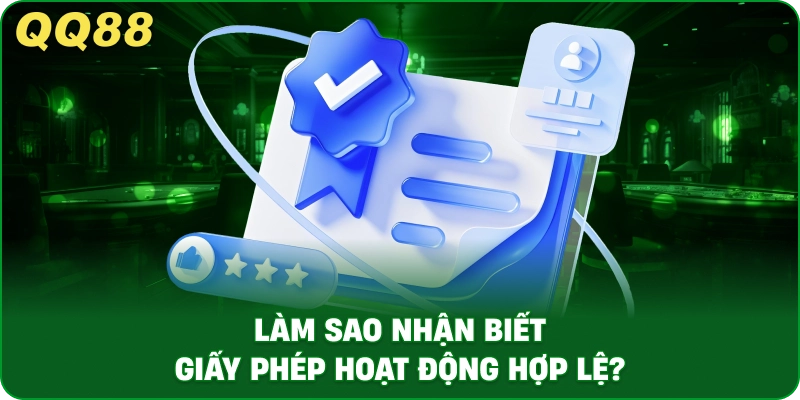 Làm Sao Nhận Biết Giấy Phép Hoạt Động Hợp Lệ?